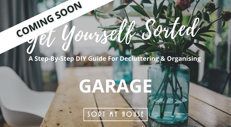 Get Yourself Sorted: Step by Step DIY Guides For Decluttering & Organising