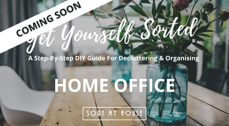 Get Yourself Sorted: Step by Step DIY Guides For Decluttering & Organising