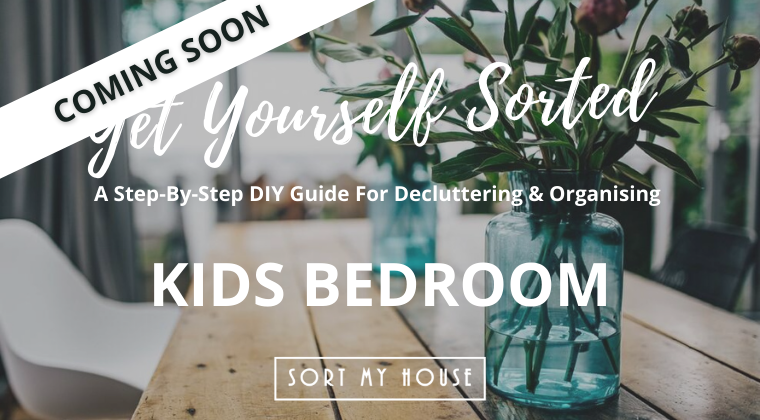 Get Yourself Sorted: Step by Step DIY Guides For Decluttering & Organising